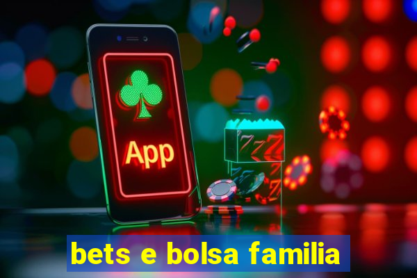 bets e bolsa familia